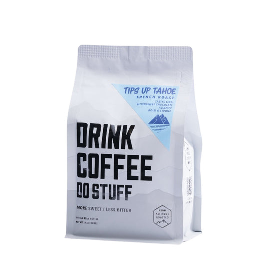 Tips Up Tahoe French Roast